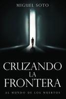 Cruzando La Frontera: Al Mundo de Los Muertos B0BZX5Y7G4 Book Cover