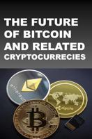 The Future of Bitcoin and Related Cryptocurrencies 1717197744 Book Cover