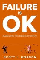 Failure is Ok: Embracing The Lessons of Defeat B0FPD7RG8W Book Cover