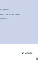Books Fatal to Their Authors: in large print 3387317832 Book Cover