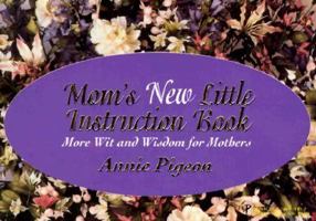 Mom's New Little Instruction Book: The Wise and Witty World of Motherhood 0786001402 Book Cover