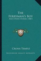 The Ferryman’s Boy: And Other Stories 1104913046 Book Cover
