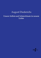 Unsere Selbst-und Schmelzlaute in neuem Lichte (German Edition) 3737216541 Book Cover