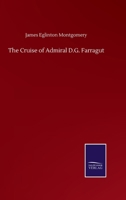 The Cruise of Admiral D.G. Farragut 384605982X Book Cover