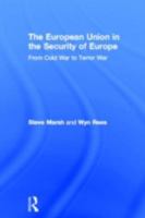 The European Union in the Security of Europe: From Cold War to Terror War 041534123X Book Cover