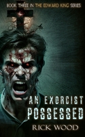 An Exorcist Possessed 1916705030 Book Cover