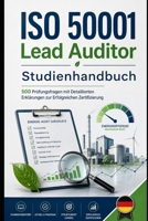 ISO 50001 Lead Auditor - Studienhandbuch: 500 Prüfungsfragen mit Detaillierten Erklärungen zur Erfolgreichen Zertifizierung (German Edition) B0H4M3TF7T Book Cover