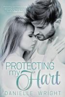 Protecting My Hart 1508703159 Book Cover