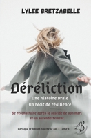 Déréliction: Comment se reconstruire après le suicide d’un proche et un surendettement ? (Lorsque le ballon touche le sol) (French Edition) 2959576802 Book Cover