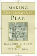 Making Governments Plan: State Experiments in Managing Land Use 080185623X Book Cover