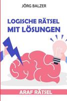 Logische Rätsel Mit Lösungen: Araf Rätsel (Logikrätsel Erwachsene) 179322319X Book Cover