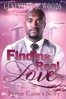 Finding Real Love Pastor Caine's Story 1973881187 Book Cover