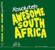 Absolutely awesome South Africa 0620659688 Book Cover