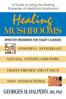 Healing Mushrooms: Effective Treatments for Today's Illnesses 0757001963 Book Cover