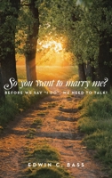 So you want to marry me?: Before we say “I do”, we need to talk! B0CL85K6W2 Book Cover