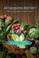 All Seasons Kitchen: Reset Yourself: A Healthier and Happier Lifestyle Program 1719363587 Book Cover