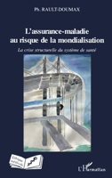 L'assurance-maladie au risque de la mondialisation: La crise structurelle du système de santé (Ethique Medicale) (French Edition) 2296053610 Book Cover