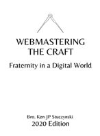 Webmastering the Craft: Fraternity in a Digital World 1949818063 Book Cover