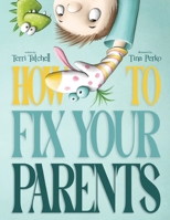 How To Fix Your Parents 1998718077 Book Cover