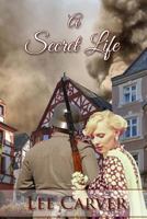 A Secret Life 1940099730 Book Cover