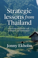 Strategic Lessons from Thailand: Real-World Insights on Risk, Resilience, and Reinvention B0FJJT94B7 Book Cover