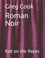 Roman Noir: Red on the Ropes B098VRBKB6 Book Cover
