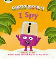 I Spy: Alphablocks Phase 5 (Fiction) (Phonics Bug) 1408279746 Book Cover