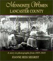 Mennonite Woman of Lancaster County: A Story in Photographs from 1855-1935 1561482056 Book Cover