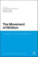 The Movement of Nihilism: Heidegger's Thinking After Nietzsche 1441175660 Book Cover