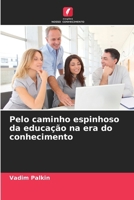 Pelo caminho espinhoso da educação na era do conhecimento (Portuguese Edition) 6209037054 Book Cover