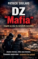 "DZ Mafia" enquête au coeur du narcotrafic marseillais (French Edition) B0GPQFQHDP Book Cover