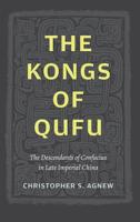 The Kongs of Qufu: The Descendants of Confucius in Late Imperial China 0295745924 Book Cover