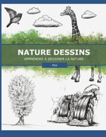 Nature Dessins: Apprendre à Dessiner la Nature 3982393299 Book Cover