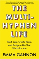 The Multi-Hyphen Method: Work less, create more, and design a career that works for you 1524852422 Book Cover