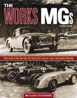 The Works MGs: Their Story in Pre-War and Post-War Races, Rallies, Trials and Record-Breaking 0857330144 Book Cover