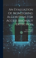 An Evaluation Of Monitoring Algorithms For Access Anomaly Detection 1022246321 Book Cover