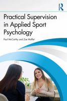 Practical Supervision in Applied Sport Psychology 1032779748 Book Cover