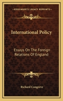 International Policy: Essays On the Foreign Relation of England 1289341095 Book Cover