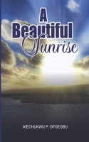 A Beautiful Sunrise B08Z9W5545 Book Cover