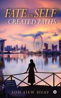 Fate or Self - created Paths. 1642493635 Book Cover