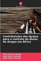 Contribuições das Igrejas para o controlo do abuso de drogas em África (Portuguese Edition) 620816074X Book Cover