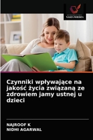 Czynniki wplywające na jakośc życia związaną ze zdrowiem jamy ustnej u dzieci 6203350907 Book Cover