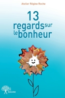 13 regards sur le bonheur (French Edition) 233294320X Book Cover