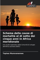 Schema delle cause di mortalità al di sotto dei cinque anni in Africa meridionale (Italian Edition) 6207936779 Book Cover