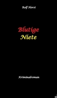 Blutige Niete: Autismus, Juwelenraub, organisiertes Verbrechen, Verrat, Auto, Fluchtwagen, Bandenkrieg, Maulwurf, Geldbote, Komplizen, Juwelier, Überfall, Carmen Siebert (German Edition) 3384468856 Book Cover