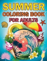 Summer Coloring Books: An Adult Coloring Book 1387774506 Book Cover