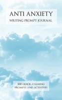 Anti Anxiety Writing Prompt Journal: 100 Quick, Calming Prompts and Activities - Clouds Cover 1691084816 Book Cover