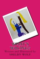 What's Wrong? 1986415295 Book Cover