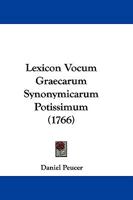 Lexicon Vocum Graecarum Synonymicarum Potissimum (1766) 1166041069 Book Cover