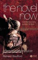 The Novel Now: Contemporary British and Irish Fiction 1405113863 Book Cover
